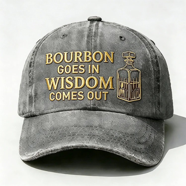 Bourbon Goes In Wisdom Comes Out Embroidery Cap