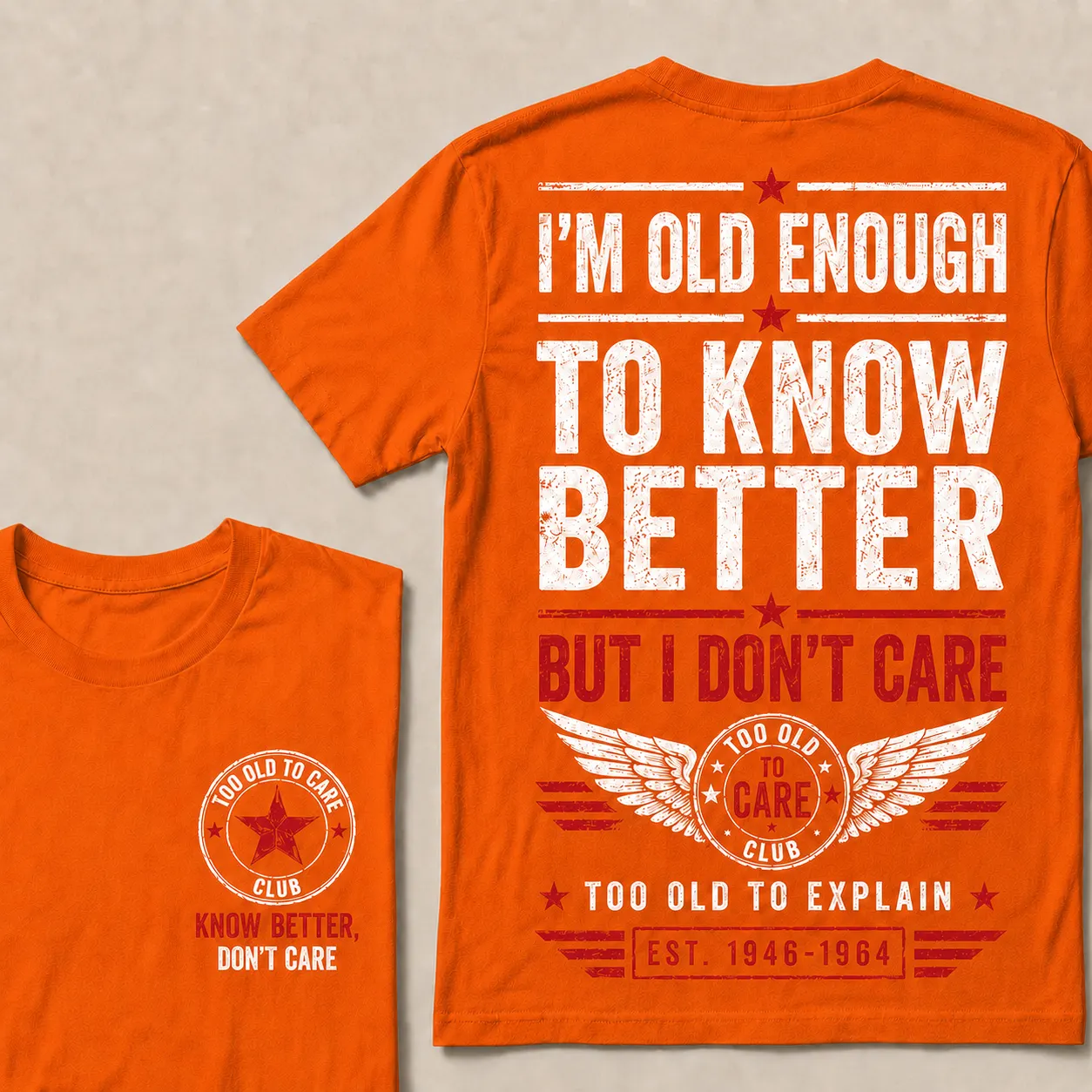 I’m Old Enough To Know Better T-Shirt – Funny Senior Humor Graphic Tee, Too Old To Care Club Shirt