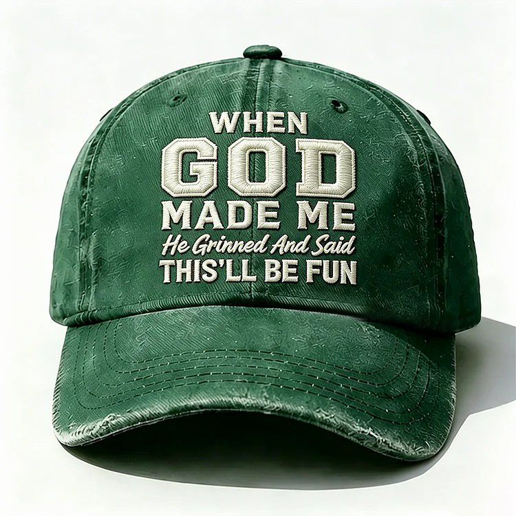 When God Made Me He Grinned Embroidery Cap