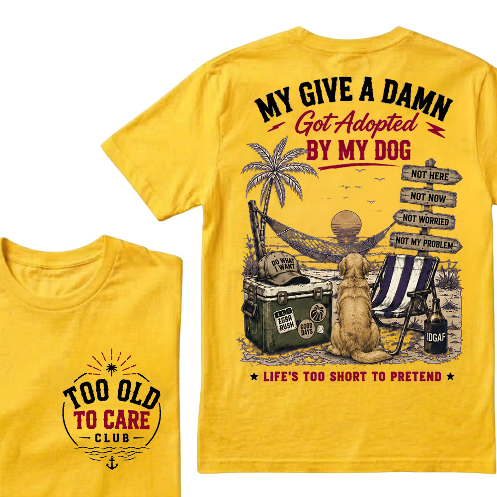 My Give A Damn Got Adopted By My Dog Vintage Beach Crew Neck T-Shirt | Too Old To Care Club Unisex Tee