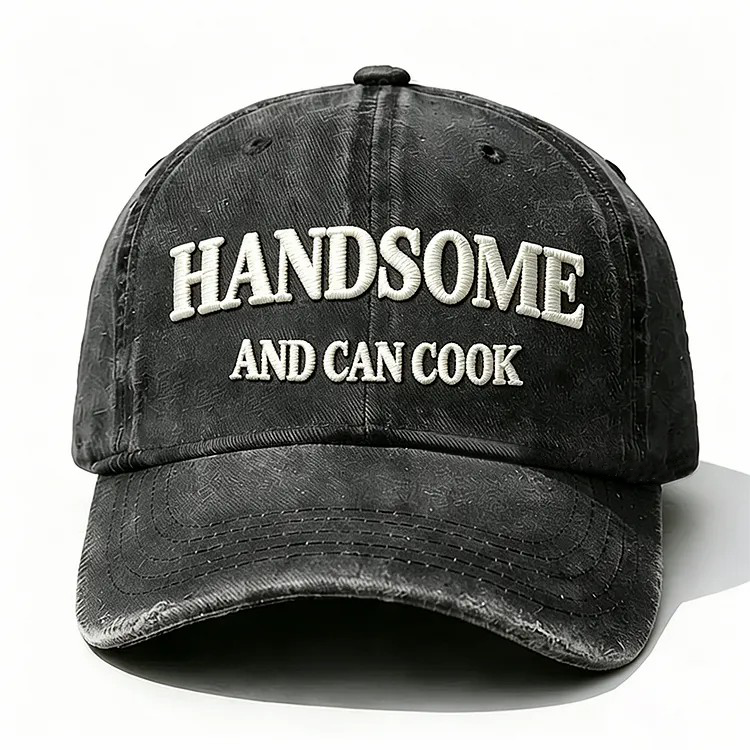 Handsome And Can Cook Embroidery Cap