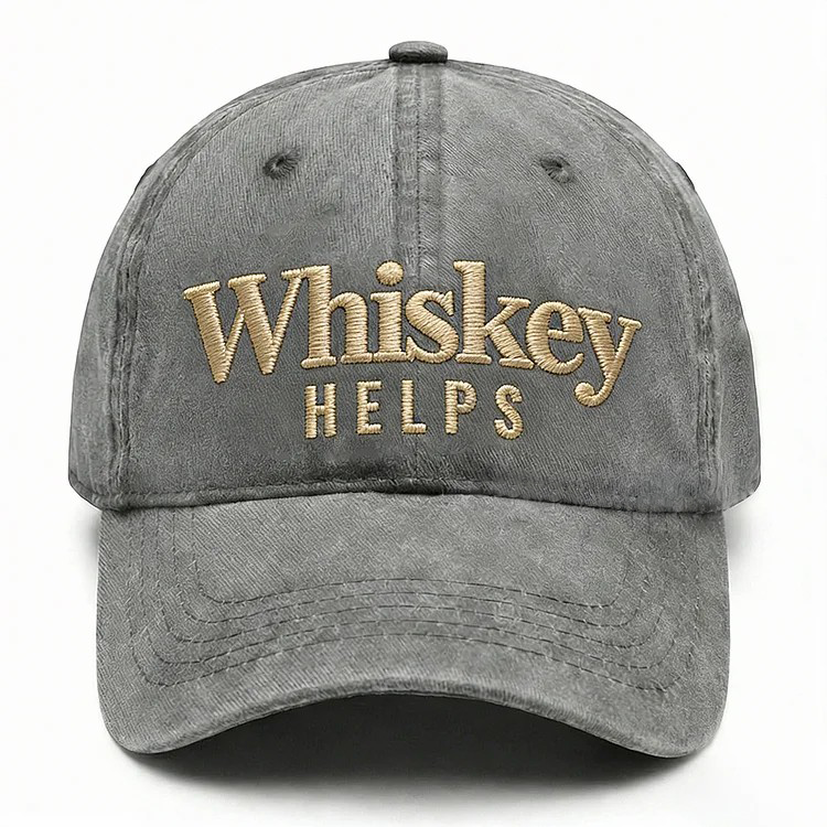 Whiskey Helps Embroidery Cap