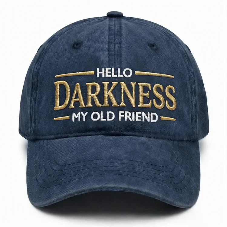 Hello Darkness My Old Friend Embroidery Cap