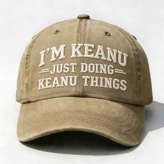 I’M Keanu Just Doing Keanu Tings Embroidery Cap