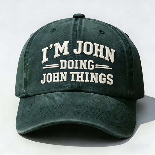 I'm John Doing John Things Embroidery Cap