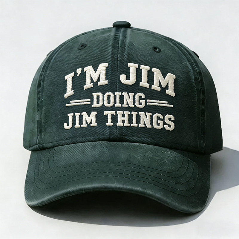 I'm Jim Doing Jim Things Embroidery Cap
