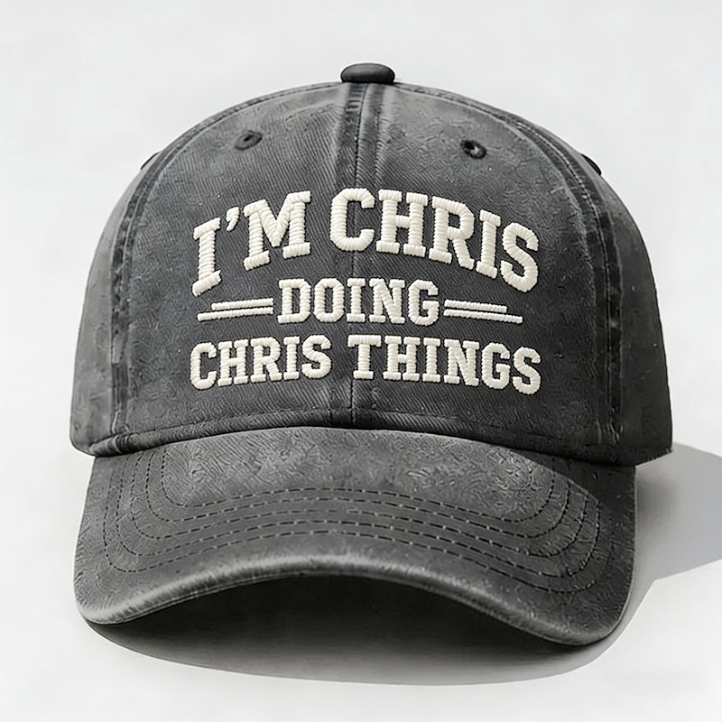 I'm Chris Doing Chris Things Embroidery Cap