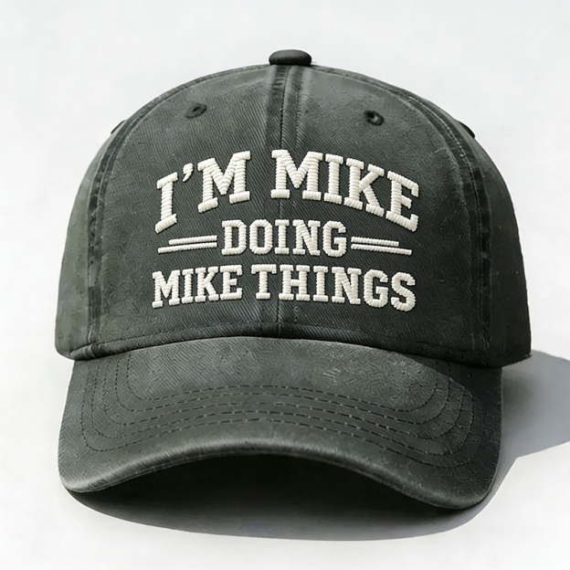 I'm Mike Doing Mike Things Embroidery Cap
