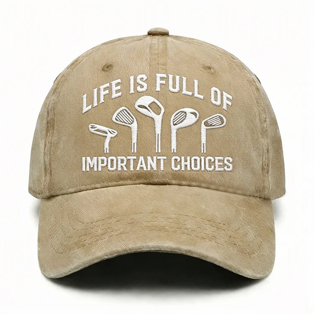 Life Is Full Of Important Choices Embroidery Cap