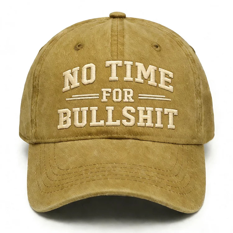 No Time For Bullshit Embroidery Cap