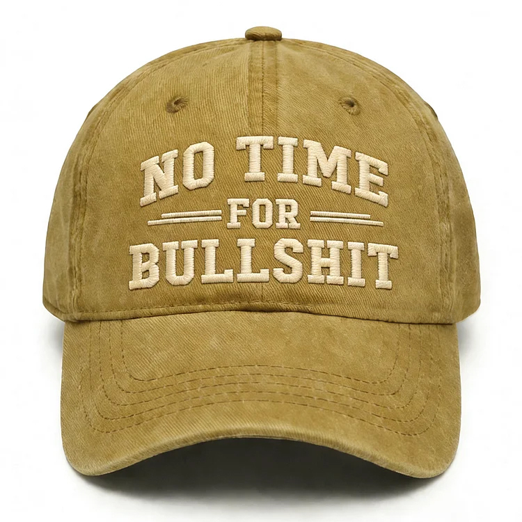 No Time For Bullshit Embroidery Cap