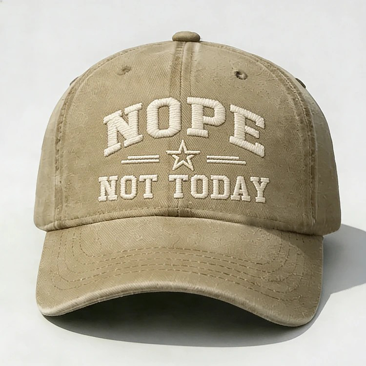 Nope Not Today Embroidery Cap