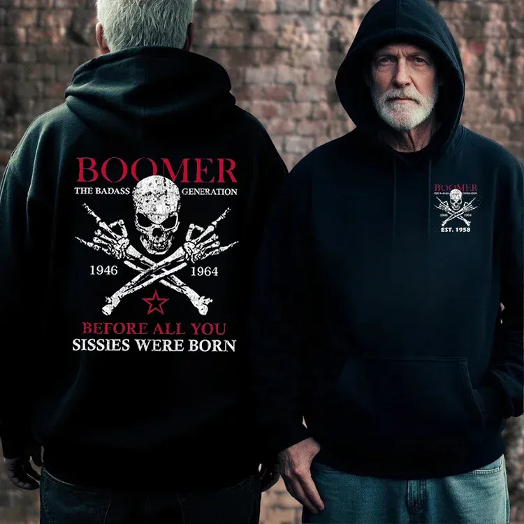 Custom Boomer Badass Generation Before All You Sissies Were Born, Custom Year Of Birth T-Shirt/Sweatshirt