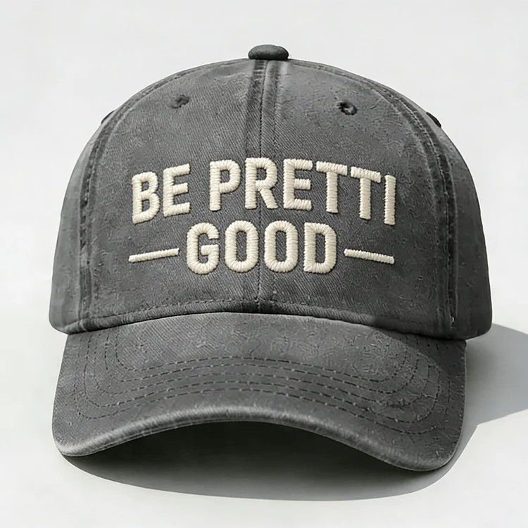Be Pretti Good Embroidery Cap