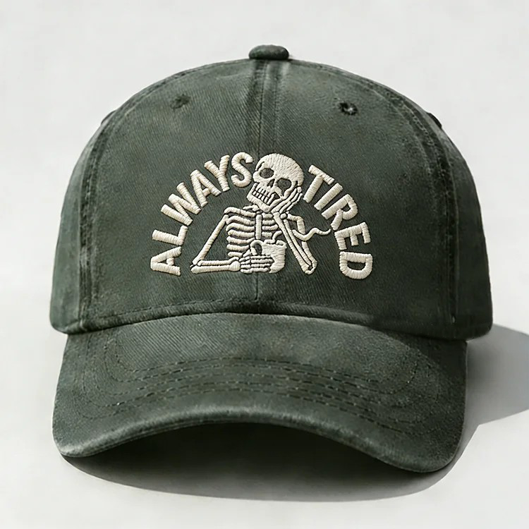 Always Tired Embroidery Cap