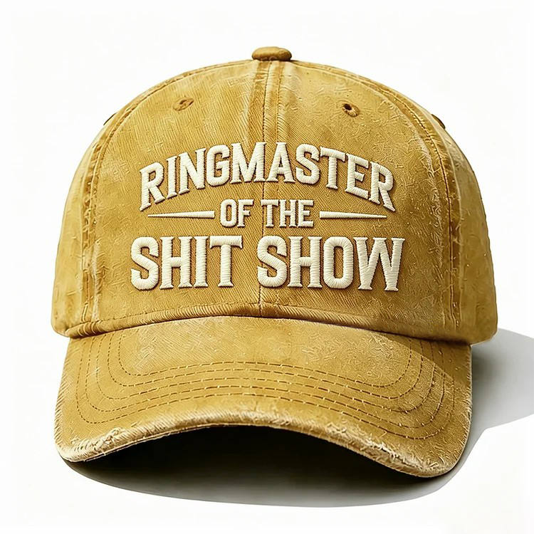 Ringmaster Of The Sh*t Show Embroidery Cap
