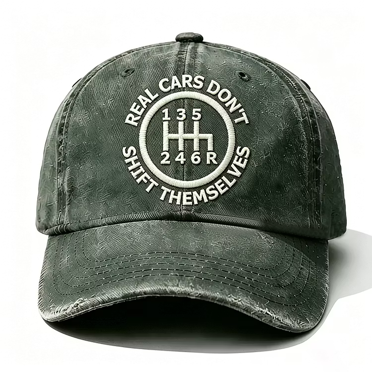 Real Cars Don't Shift Themselves Embroidery Cap