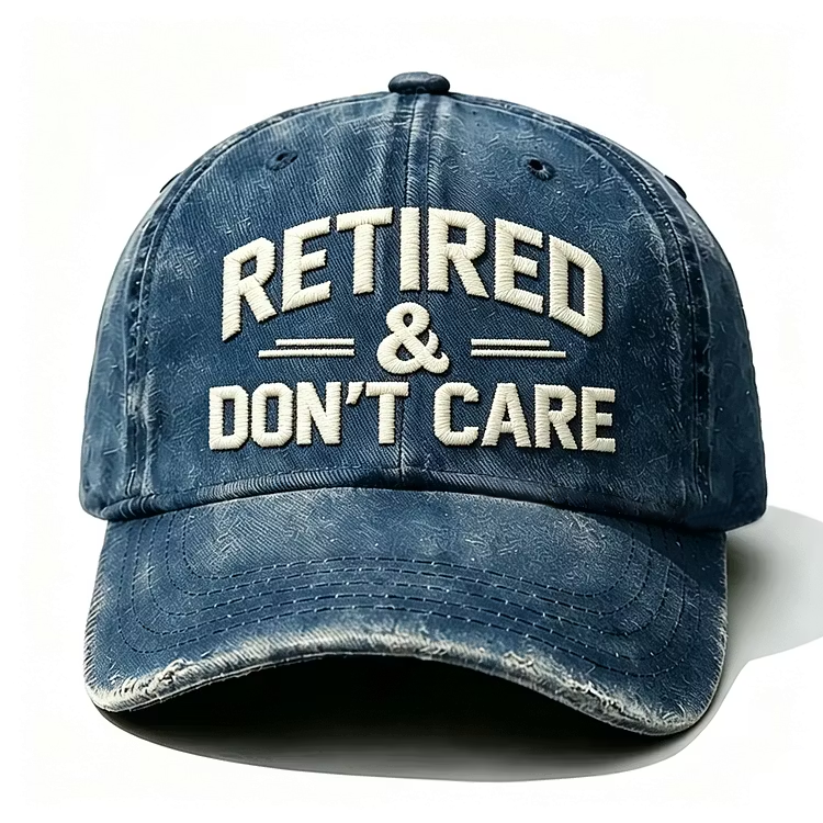 Retired & Don't Care Embroidery Cap