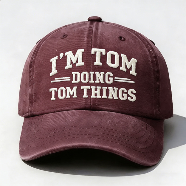 I'm Tom Doing Tom Things Embroidery Cap