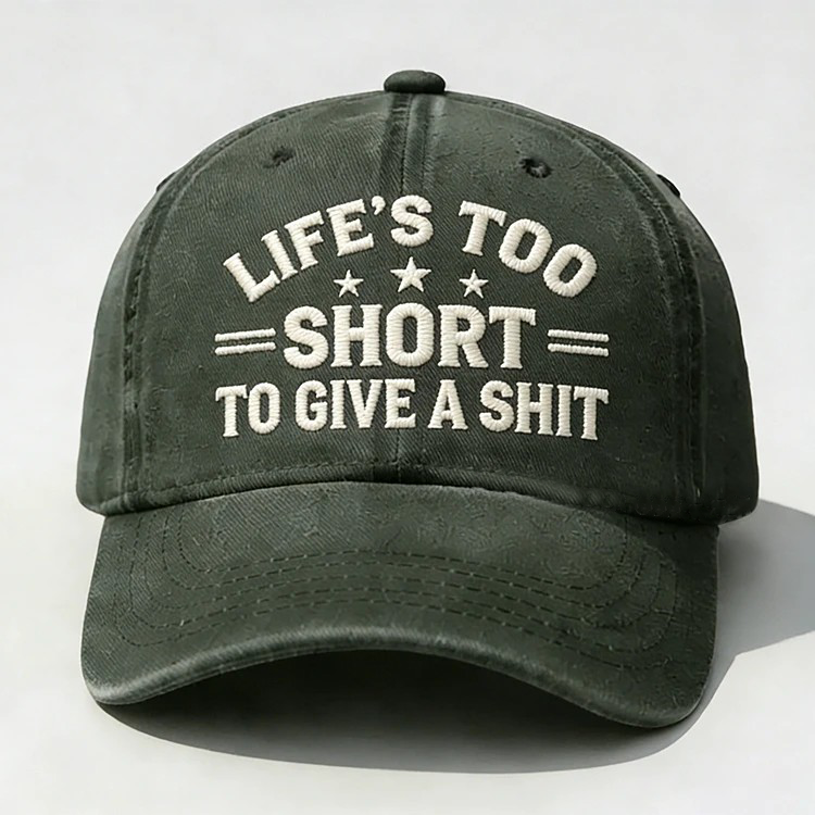 Life's Too Short To Give A Shit Embroidery Cap