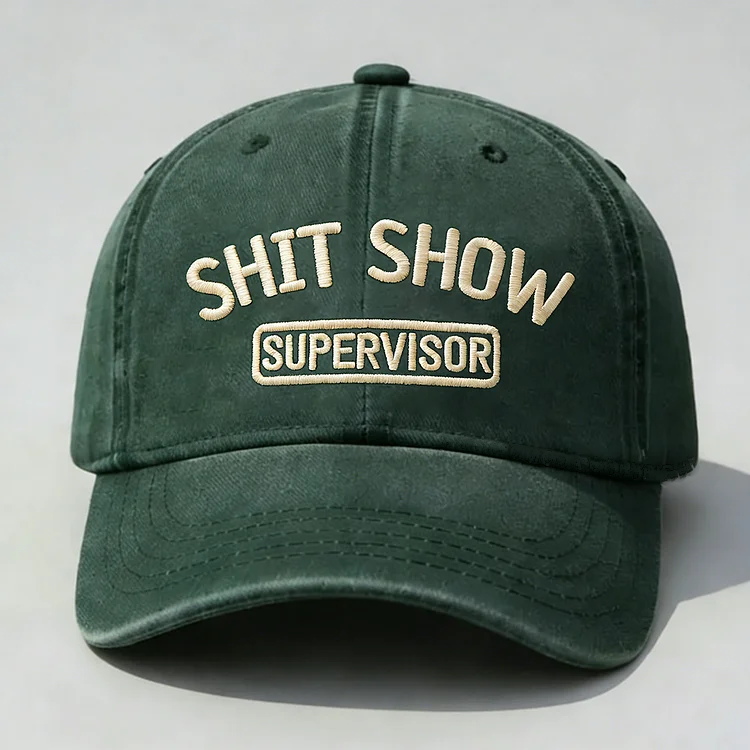 Shit Show Supervisor Embroidery Cap
