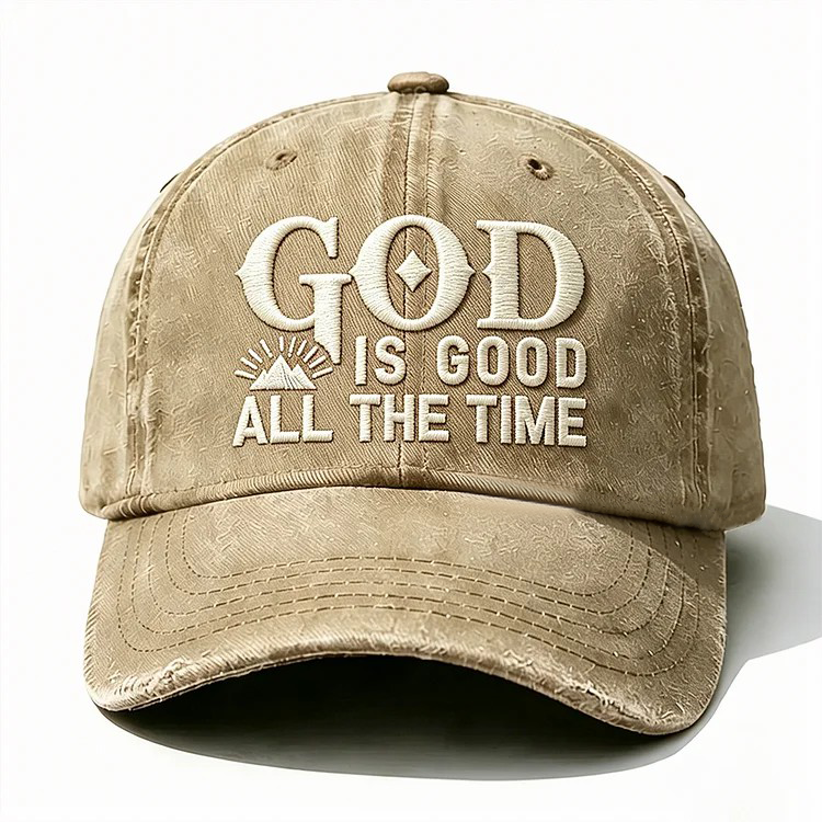 God Is Good All The Time Embroidery Cap