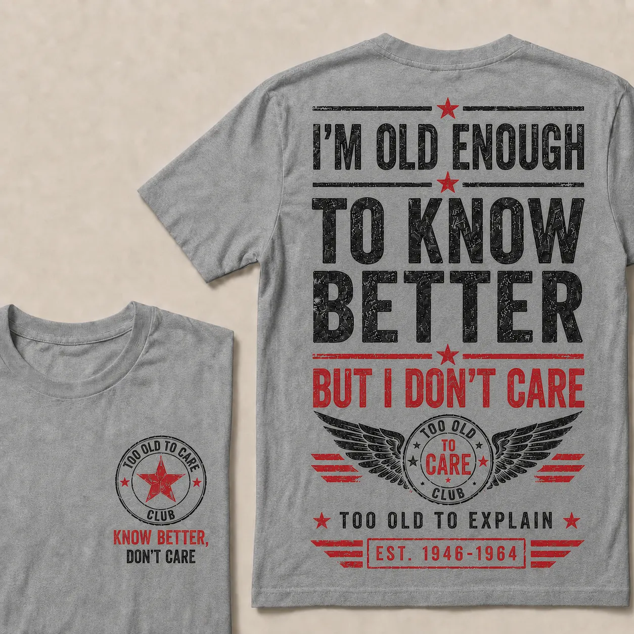 I’m Old Enough To Know Better T-Shirt – Funny Senior Humor Graphic Tee, Too Old To Care Club Shirt