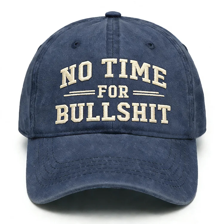 No Time For Bullshit Embroidery Cap