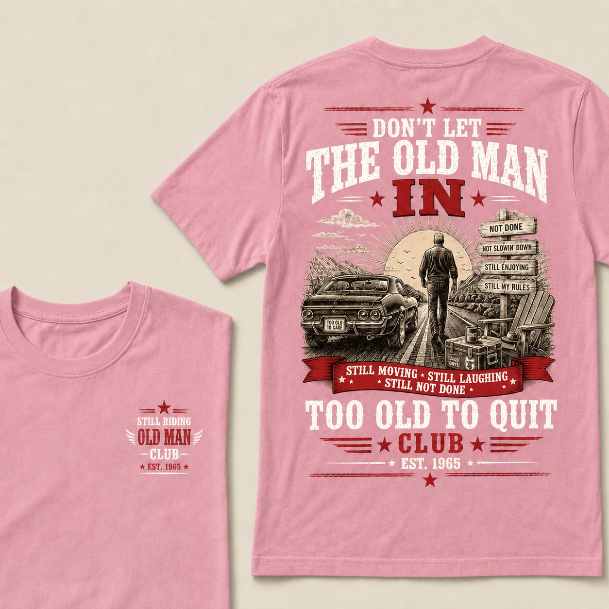 Too Old To Quit T-Shirt – Funny Old Man Graphic Tee, Still Moving Still Laughing Veteran Style Shirt