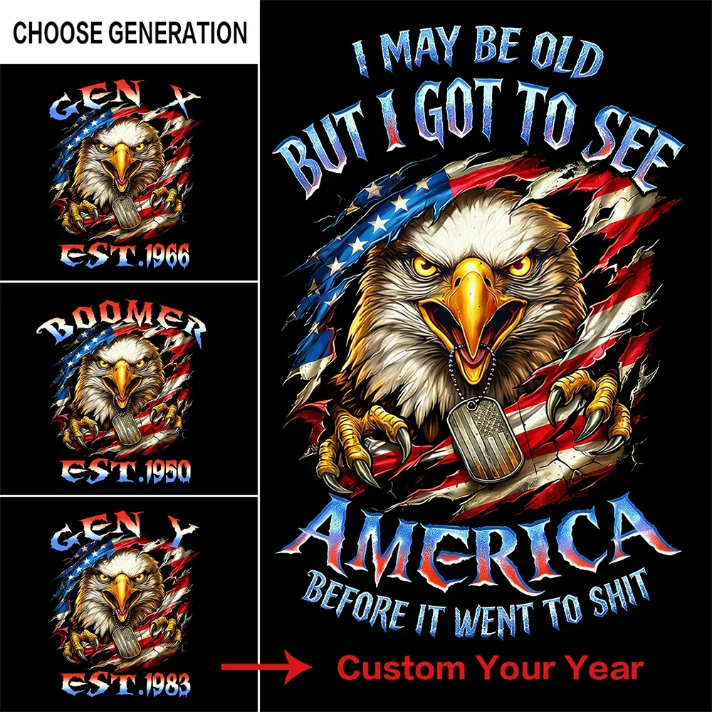 I May Be Old But I Got To See The Usa Before It Went To Shit Custom Year Gen X, Boomer  Unisex 100% Heavyweight Cotton Washed T-Shirt