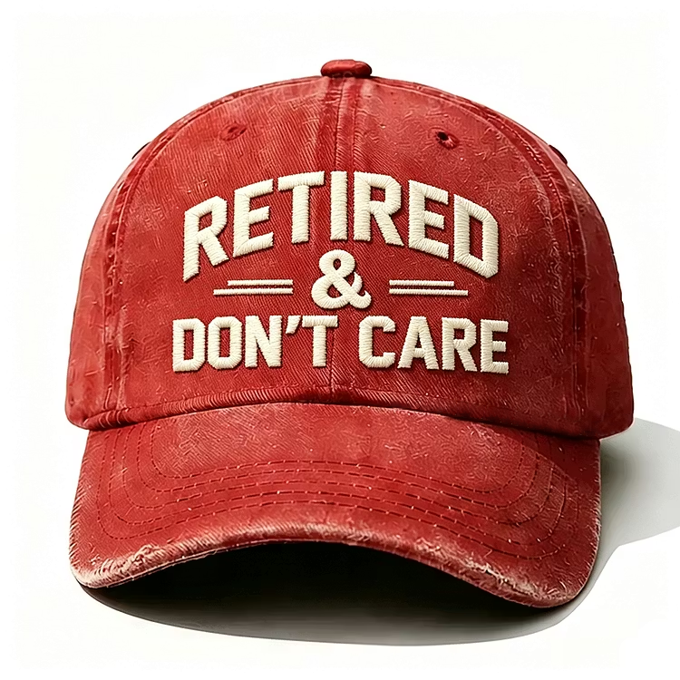 Retired & Don't Care Embroidery Cap