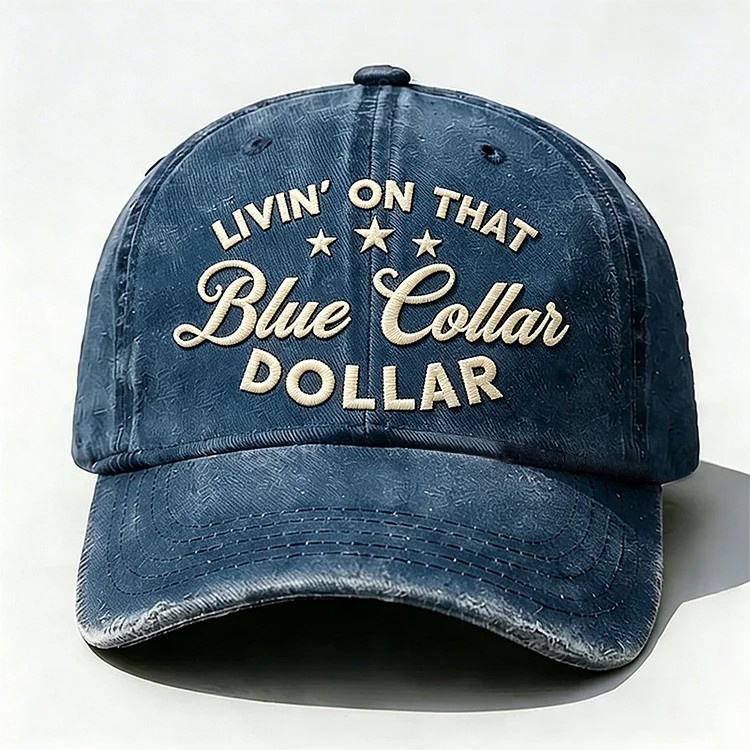 Livin' On That Blue Collar Dollar Embroidery Cap