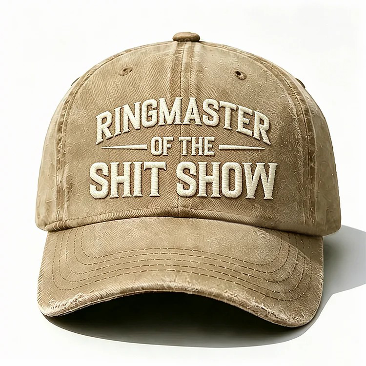 Ringmaster Of The Sh*t Show Embroidery Cap