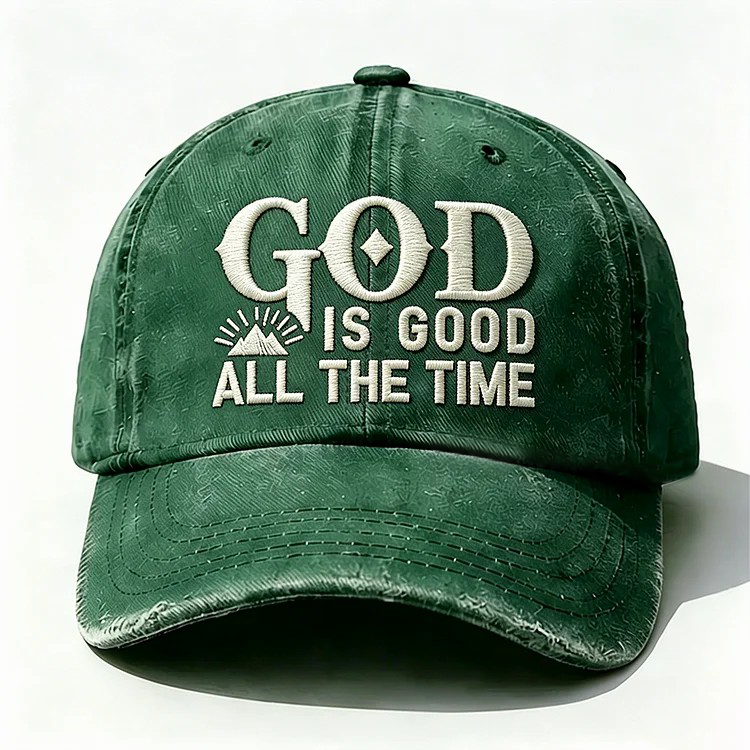God Is Good All The Time Embroidery Cap