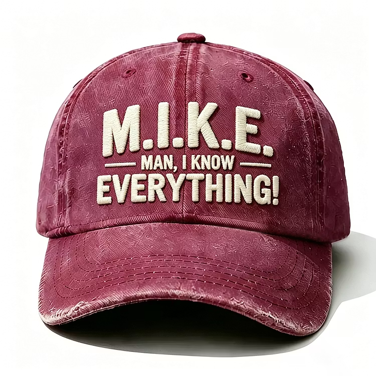 Mike Man I Know Everything Embroidery Cap