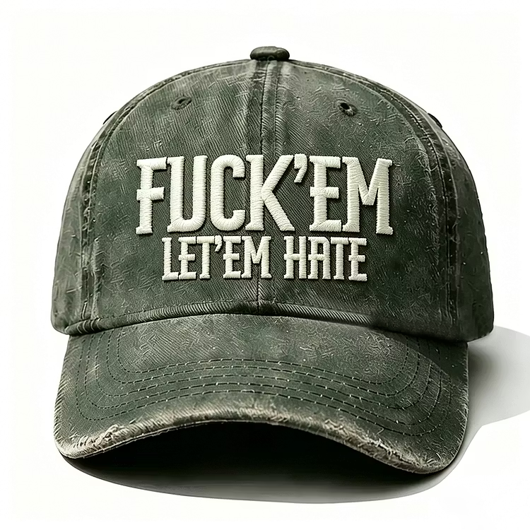 Fuck'em Let'em Hate Embroidery Cap