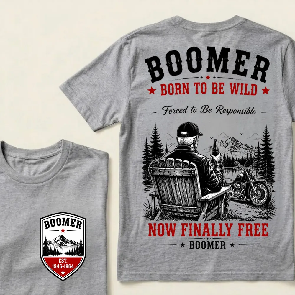 Boomer – Born to Be Wild, Now Finally Free Crew Neck Tee