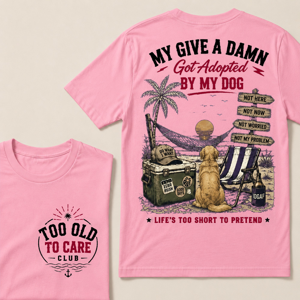 My Give A Damn Got Adopted By My Dog Vintage Beach Crew Neck T-Shirt | Too Old To Care Club Unisex Tee