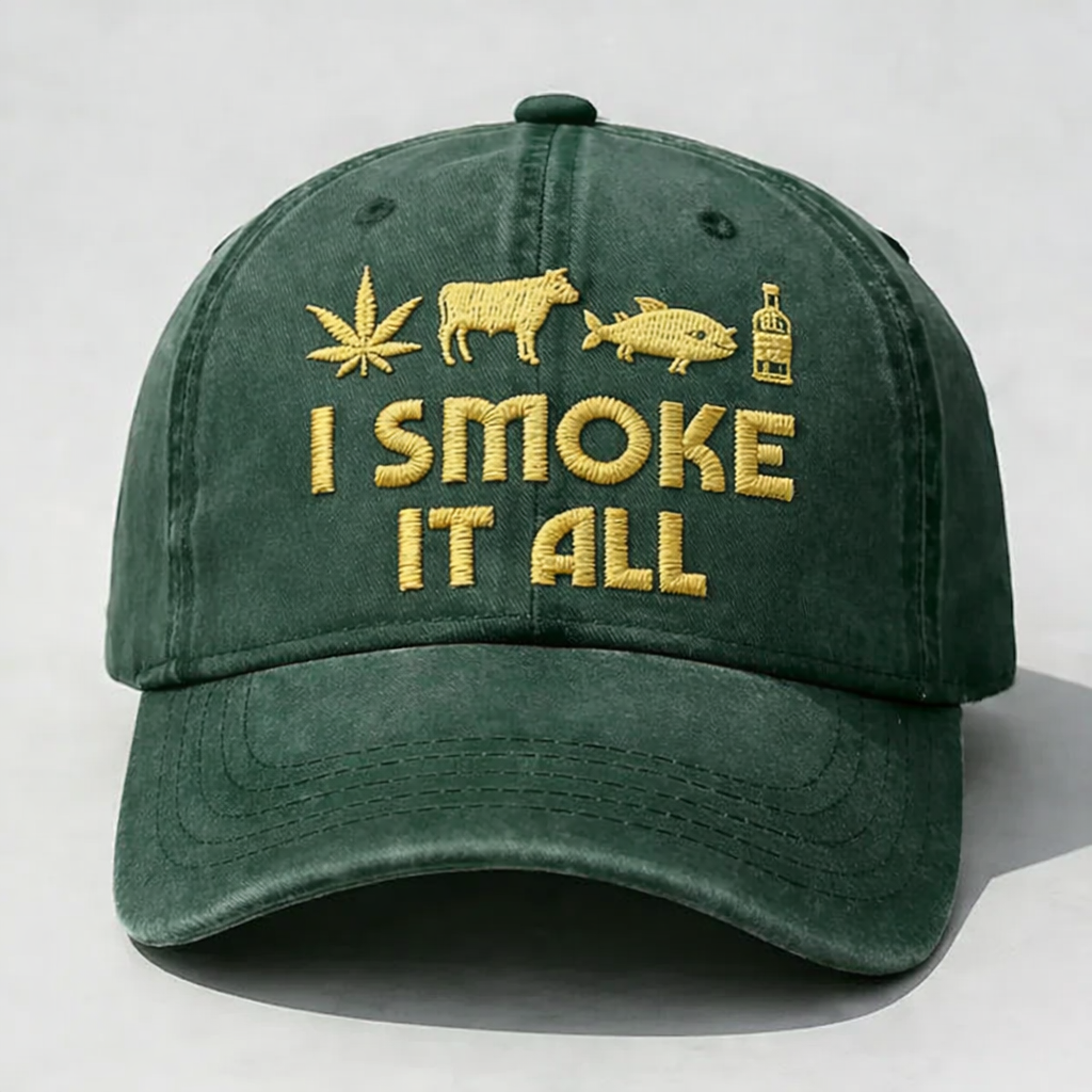 I SMOKE IT ALL – Embroidered Statement Cap