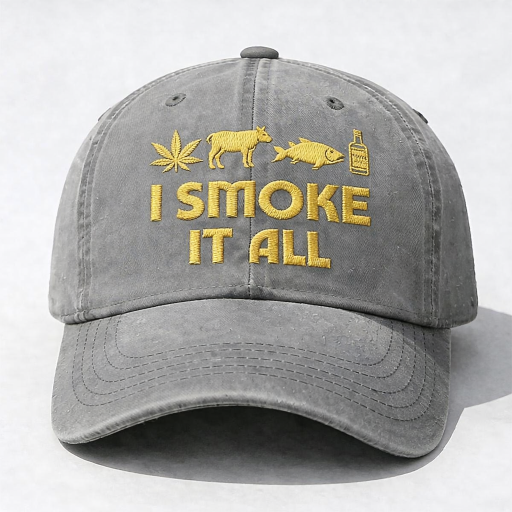 I SMOKE IT ALL – Embroidered Statement Cap