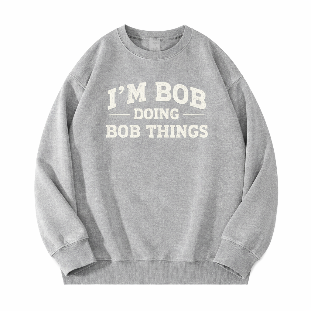 Vintage Washed “I’M BOB DOING BOB THINGS” Graphic Crewneck Sweatshirt
