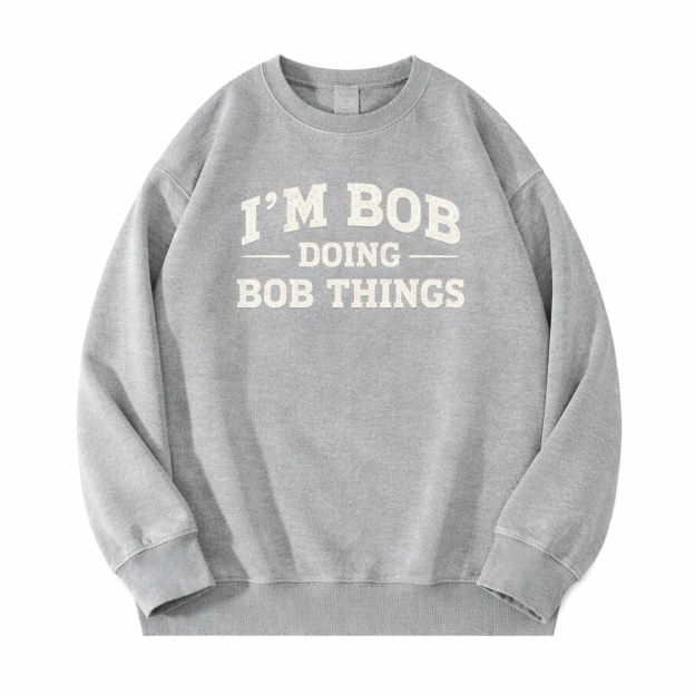Vintage Washed “I’M BOB DOING BOB THINGS” Graphic Crewneck Sweatshirt