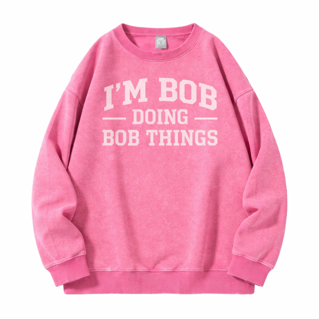 Vintage Washed “I’M BOB DOING BOB THINGS” Graphic Crewneck Sweatshirt