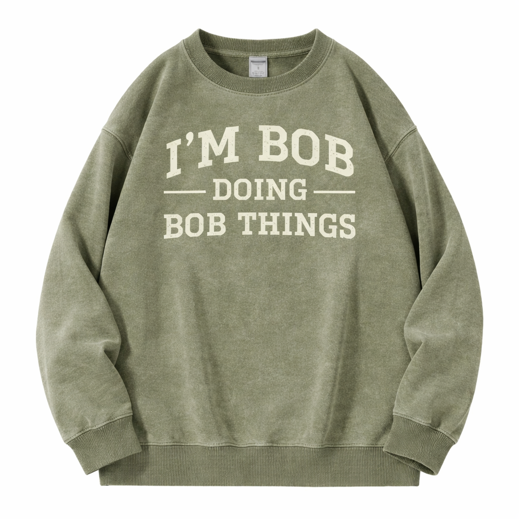 Vintage Washed “I’M BOB DOING BOB THINGS” Graphic Crewneck Sweatshirt