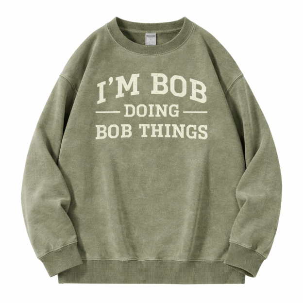 Vintage Washed “I’M BOB DOING BOB THINGS” Graphic Crewneck Sweatshirt