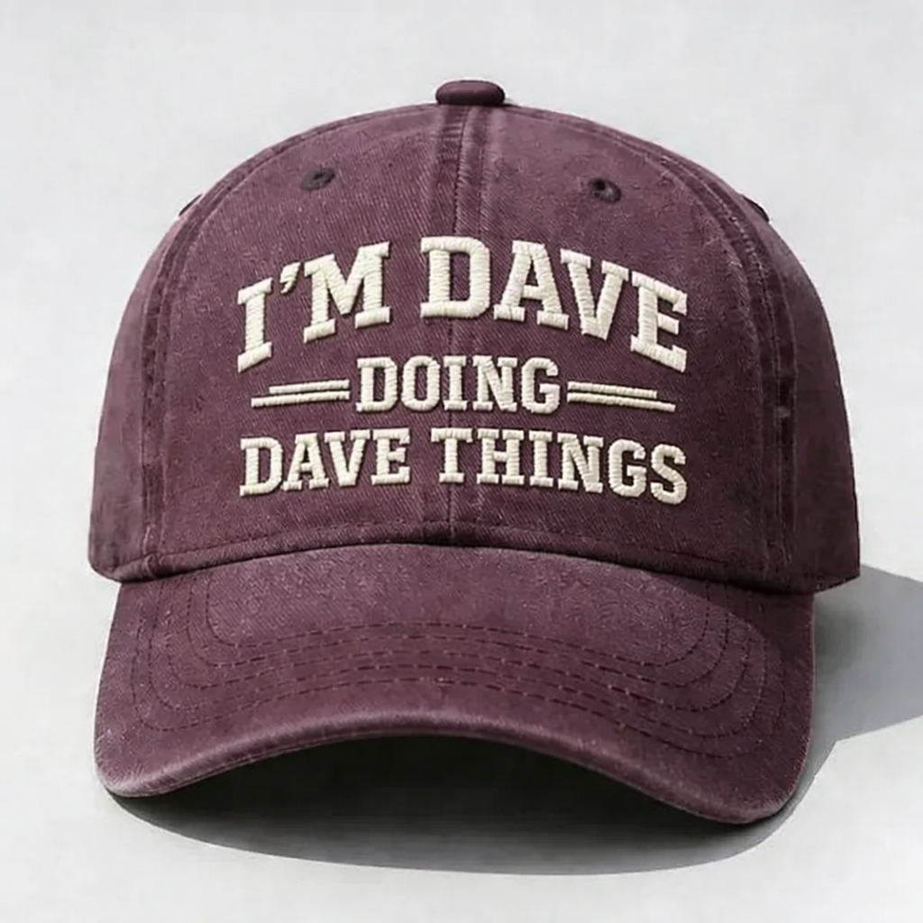 I'm Dave Doing Dave Things Embroidery Cap