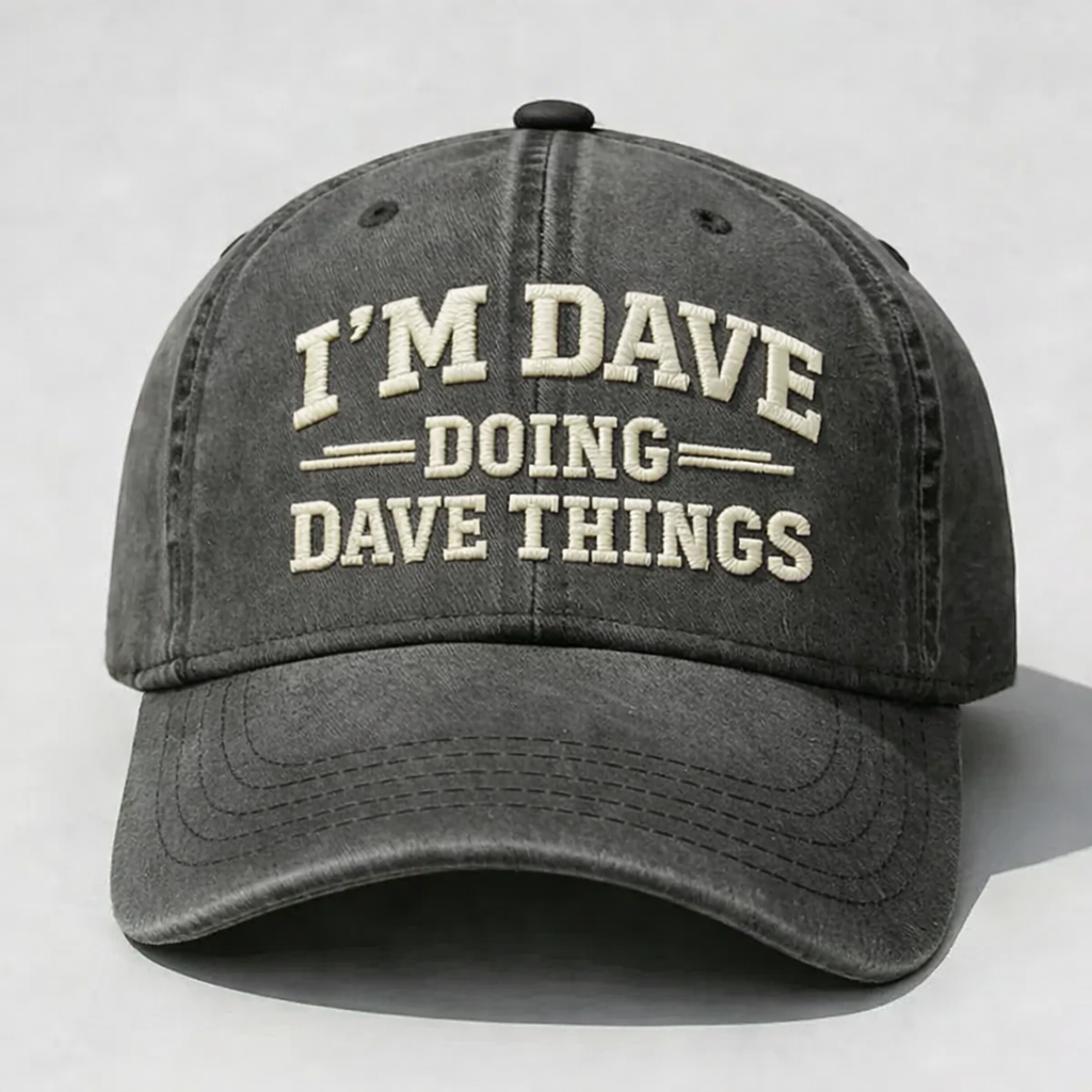 I'm Dave Doing Dave Things Embroidery Cap
