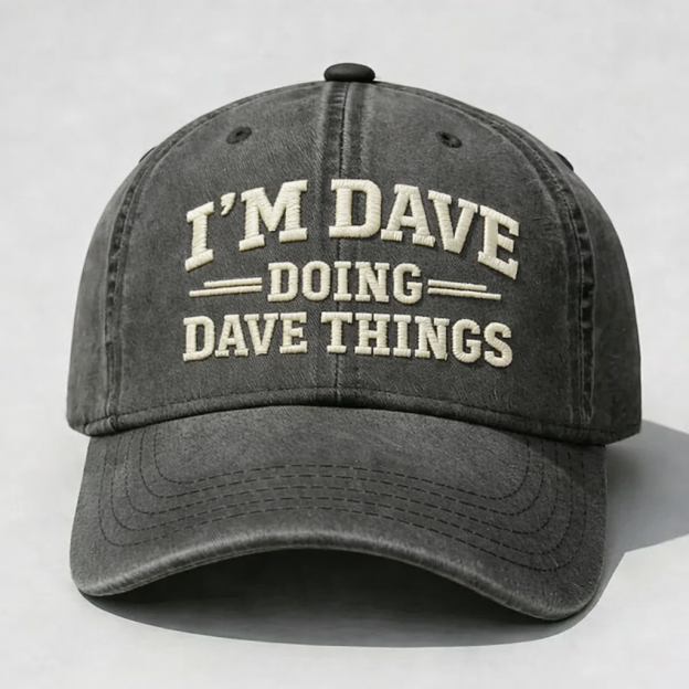 I'm Dave Doing Dave Things Embroidery Cap