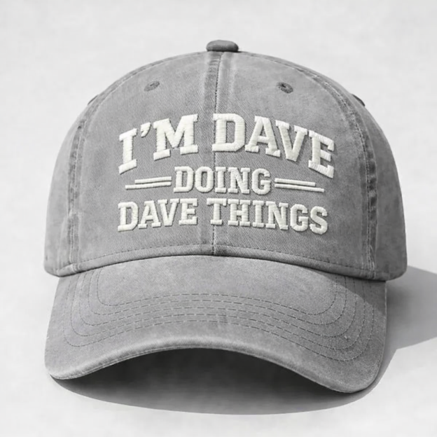 I'm Dave Doing Dave Things Embroidery Cap