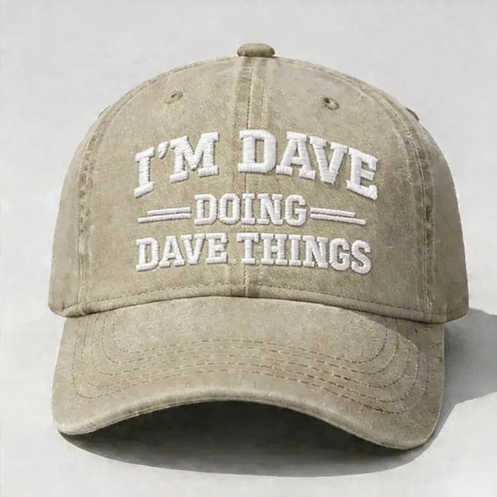 I'm Dave Doing Dave Things Embroidery Cap